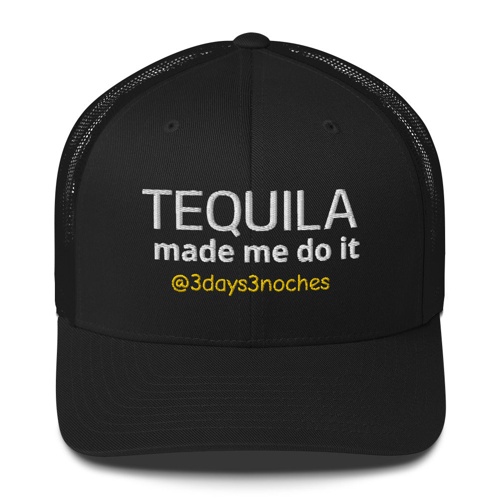 "Tequila Made Me Do It" Embroidered Trucker Cap